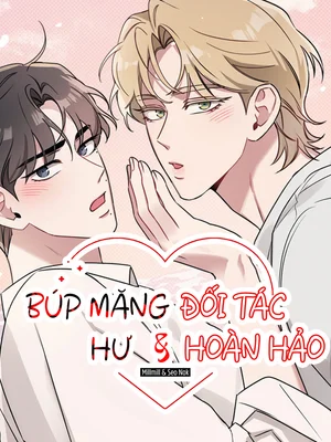 Búp Măng Hư Và Đối Tác Hoàn Hảo