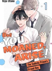 Nhưng Cậu Đã Rên Rỉ Mà, Arise! – Nhóc Sai Vặt Của Hoàng Tử Tàn Bạo