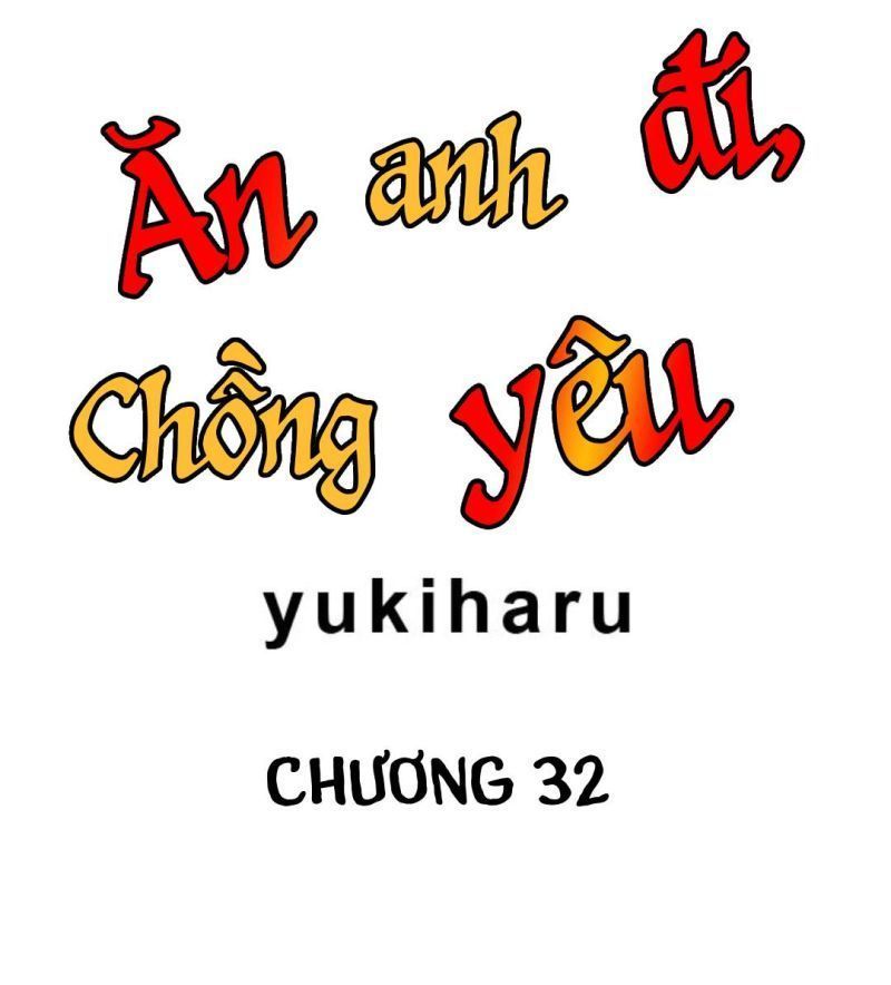 Ăn Anh Đi Chồng Yêu - Chap 32