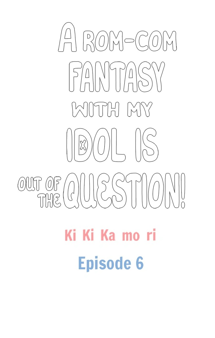 Chuyện Tình Lãng Mạn Không Tưởng Với Thần Tượng! - Chap 6 - H+