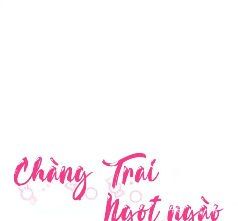 Chàng Trai Ngọt Ngào - Chap 7