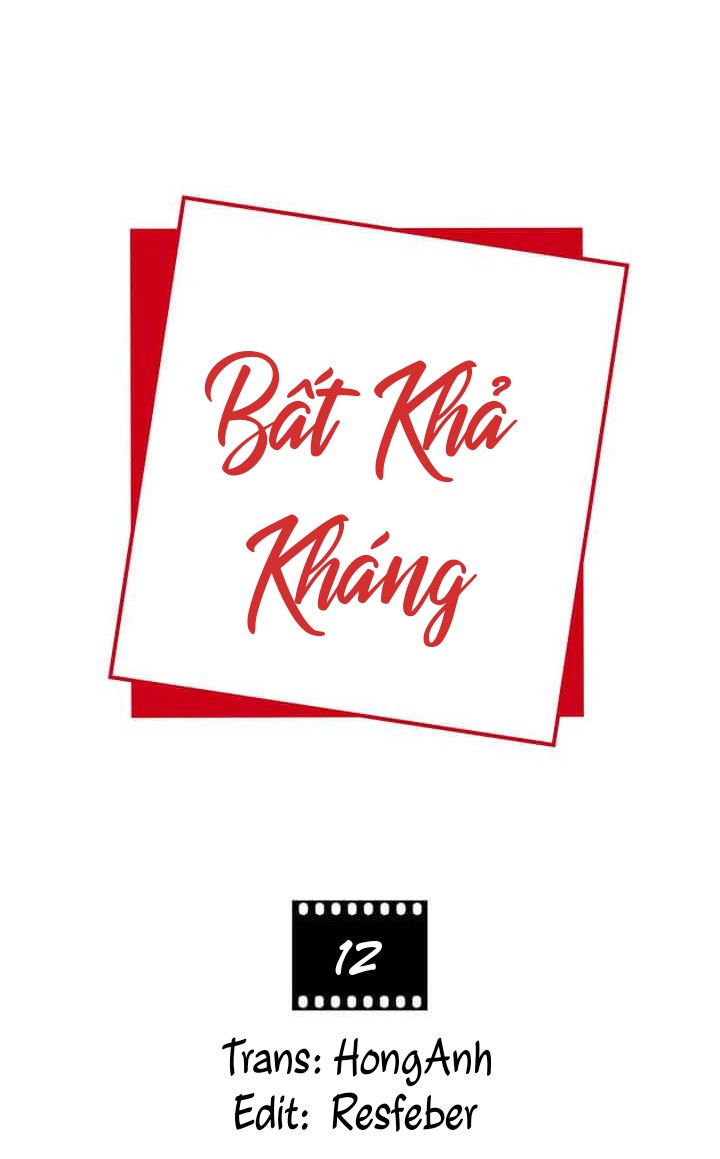 Bất Khả Kháng - Chap 12 (H)